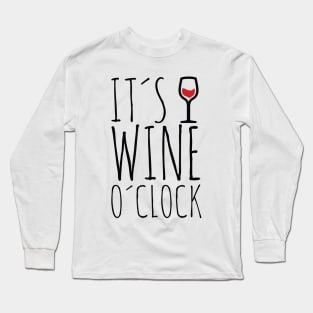 It's Wine O'Clock Long Sleeve T-Shirt
